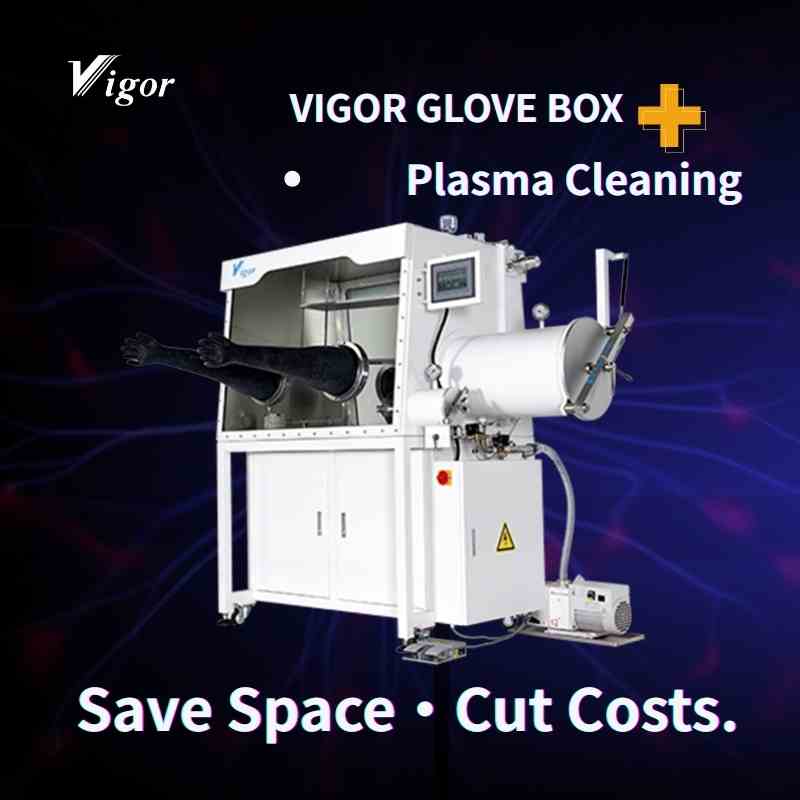 Vigor Glove Box with Integrated Plasma Cleaning Function:  An All-in-One Solution for Space Saving, Cost Efficiency, and Precision Handling
