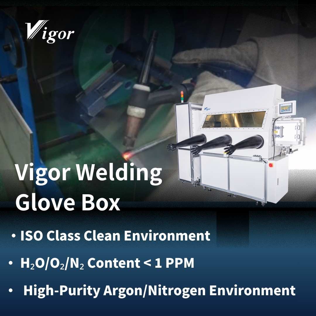 Vigor Welding Glove Box： A Stable Inert Atmosphere for Energy Savings and Cost Reduction