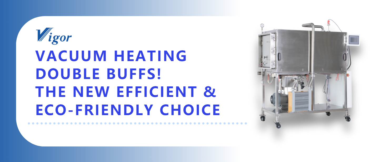 Vacuum Heating Double Buffs! The New Efficient & Eco-Friendly Choice
